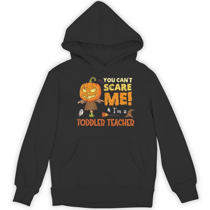 Halloween You Can't Scare Toddler Teacher For Men Women Women's Hoodie, novelty gifts, funny gifts Halloween You Can't Scare Toddler Teacher For Men Women Women's Hoodie, novelty gifts, funny gifts
