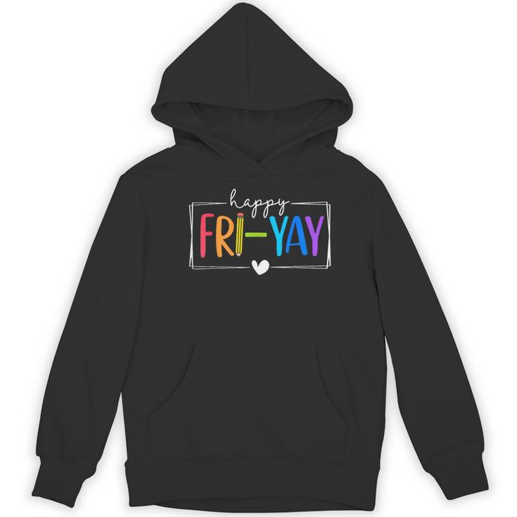 Happy Fri-Yay Fri Yay Teacher Student Friday Weekend Women's Hoodie, novelty gifts, funny gifts Happy Fri-Yay Fri Yay Teacher Student Friday Weekend Women's Hoodie, novelty gifts, funny gifts