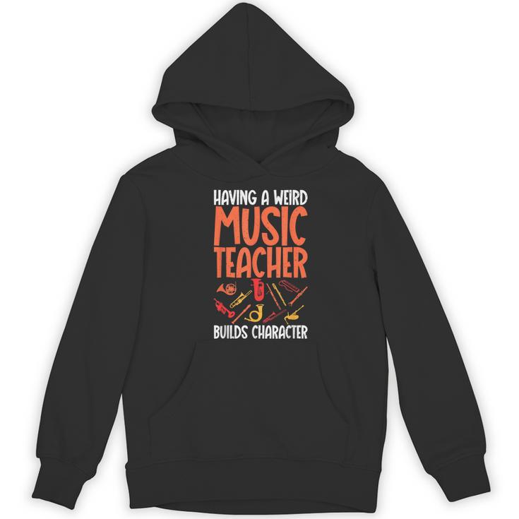 Having a Weird Music Teacher Builds Character Music Teacher Women's Hoodie, novelty gifts, funny gifts