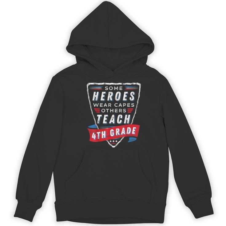 Some Heroes Wear Capes Others Teach 4th Grade Teacher Men Women Kids Women's Hoodie, novelty gifts, funny gifts