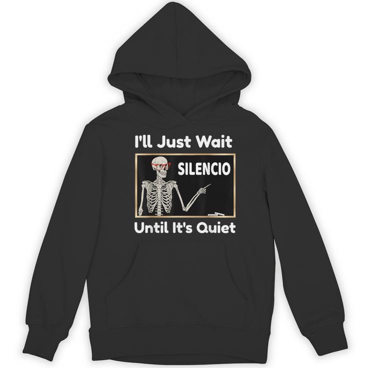 I'Ll Just Wait Until It's Quiet Spanish Teacher Halloween Men Women Kids Women's Hoodie, novelty gifts, funny gifts I'Ll Just Wait Until It's Quiet Spanish Teacher Halloween Men Women Kids Women's Hoodie, novelty gifts, funny gifts