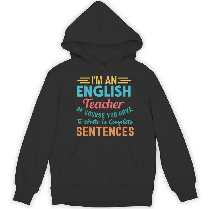 I'm An English Teacher Of Course You Have To Write Women's Hoodie, novelty gifts, funny gifts I'm An English Teacher Of Course You Have To Write Women's Hoodie, novelty gifts, funny gifts