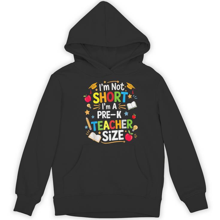 I'm Not Short I'm A Pre-K Teacher Size Back To School Women's Hoodie, novelty gifts, funny gifts
