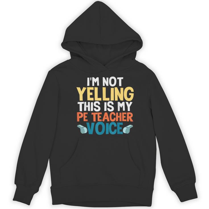 I'm Not Yelling This Is My PE Teacher Voice Women's Hoodie, novelty gifts, funny gifts