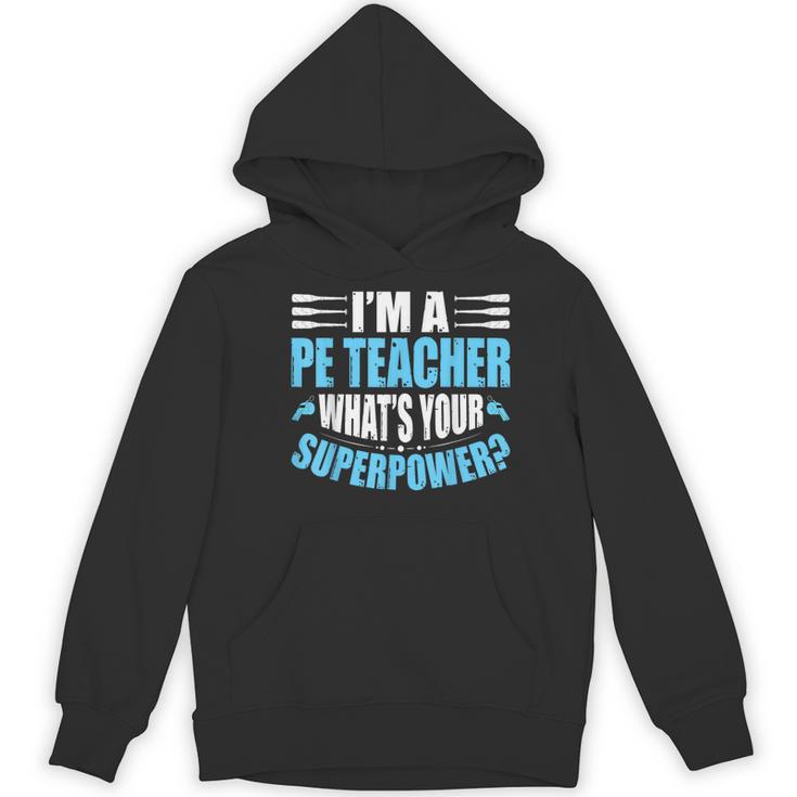 I'm A PE Teacher What's Your Superpower Physical Education Women's Hoodie, novelty gifts, funny gifts I'm A PE Teacher What's Your Superpower Physical Education Women's Hoodie, novelty gifts, funny gifts