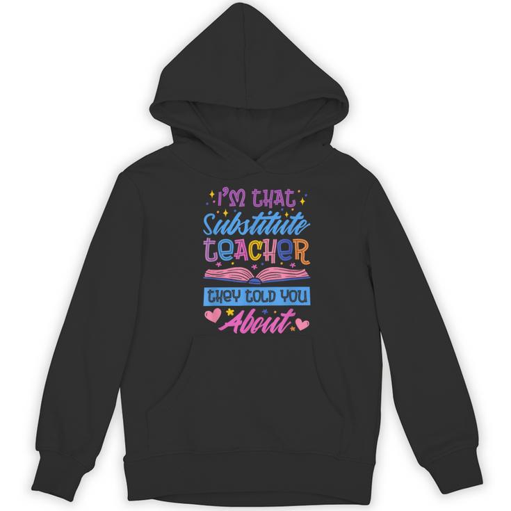 I'M That Substitute Teacher They Told Substitute Teacher Women's Hoodie, novelty gifts, funny gifts I'M That Substitute Teacher They Told Substitute Teacher Women's Hoodie, novelty gifts, funny gifts
