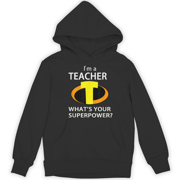 I'm a Teacher What's Your Superpower Teacher Women's Hoodie, novelty gifts, funny gifts I'm a Teacher What's Your Superpower Teacher Women's Hoodie, novelty gifts, funny gifts