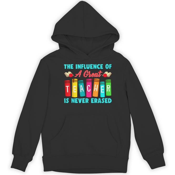 THE INFLUENCE OF A GREAT TEACHER IS NEVER ERASED Teaching For Men Women Girls Kids Women's Hoodie, novelty gifts, funny gifts