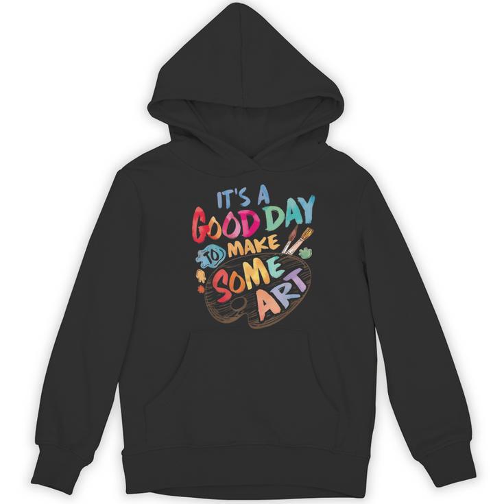 It's A Good Day To Make Some Art Artist Drawing Teacher Tees Women's Hoodie, novelty gifts, funny gifts It's A Good Day To Make Some Art Artist Drawing Teacher Tees Women's Hoodie, novelty gifts, funny gifts