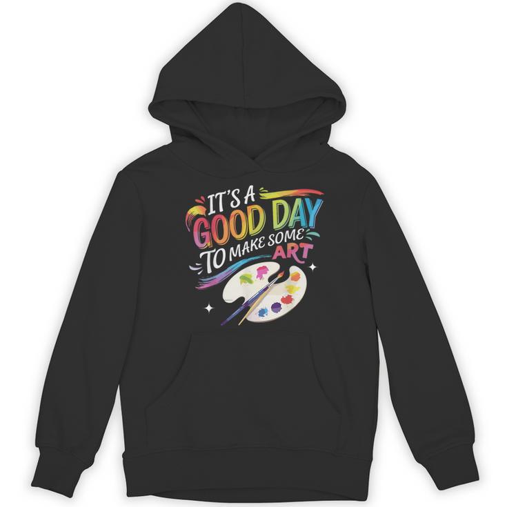 It's A Good Day To Make Some Art Artist Drawing Teacher Women's Hoodie, novelty gifts, funny gifts