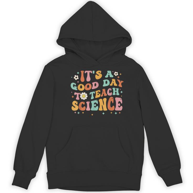 Its A Good Day To Teach Science Earth Science Teacher Women's Hoodie, novelty gifts, funny gifts