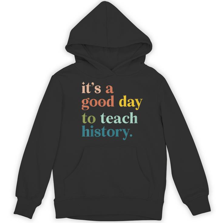 It's A Good Day To Teach History Teacher Men Women Women's Hoodie, novelty gifts, funny gifts