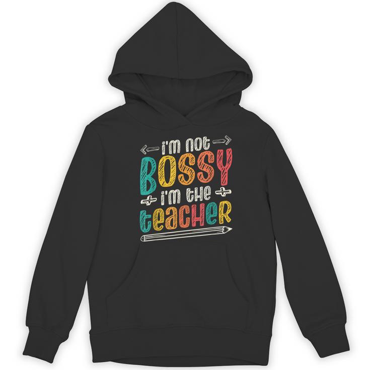 I´m Not Bossy I´m The Teacher Graduation Men Women Women's Hoodie, novelty gifts, funny gifts