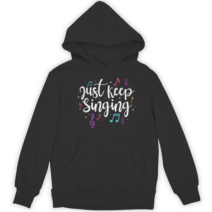 Just Keep Singing Singer Music Teacher Motivational Women's Hoodie, novelty gifts, funny gifts