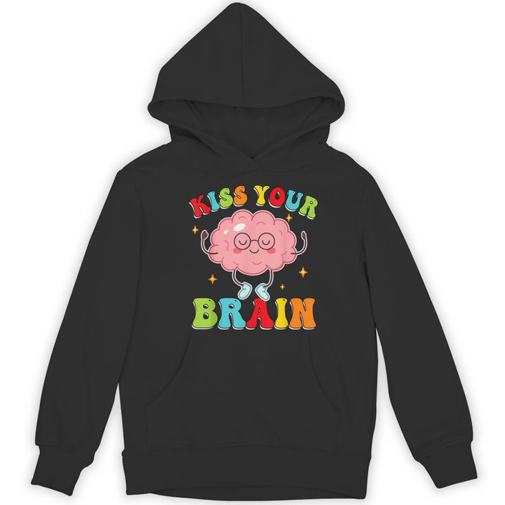 Kiss Your Brain Calm Mindset Teacher Kids Boys Girls Women Women's Hoodie, novelty gifts, funny gifts