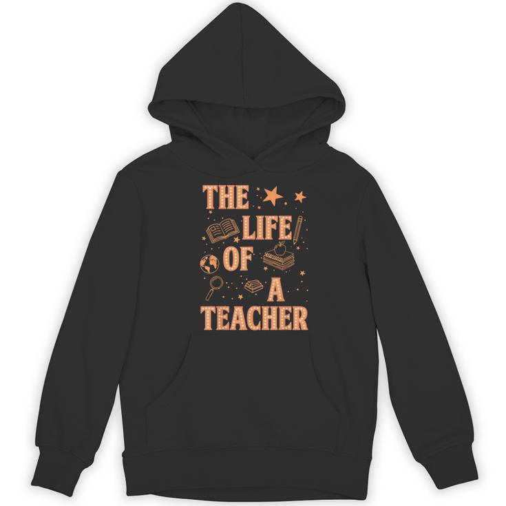 The Life Of A Teacher Back To School Women Men Women's Hoodie, novelty gifts, funny gifts The Life Of A Teacher Back To School Women Men Women's Hoodie, novelty gifts, funny gifts