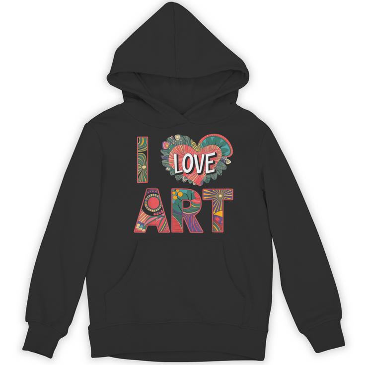 I Love Art Artist Painter Colorful Painting Art Teacher Women's Hoodie, novelty gifts, funny gifts I Love Art Artist Painter Colorful Painting Art Teacher Women's Hoodie, novelty gifts, funny gifts