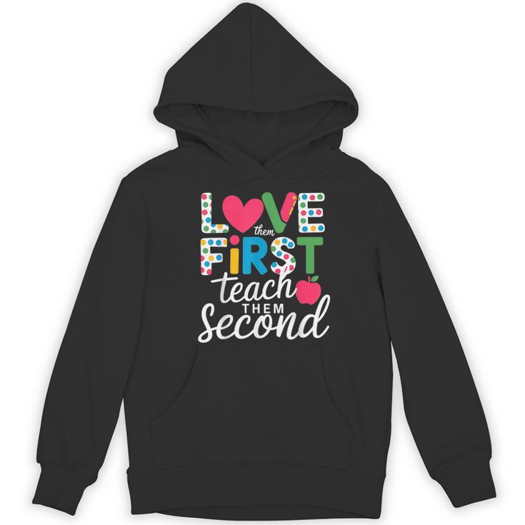 Love Them First Teach Them Second Teacher Student Love Quote Women's Hoodie, novelty gifts, funny gifts Love Them First Teach Them Second Teacher Student Love Quote Women's Hoodie, novelty gifts, funny gifts