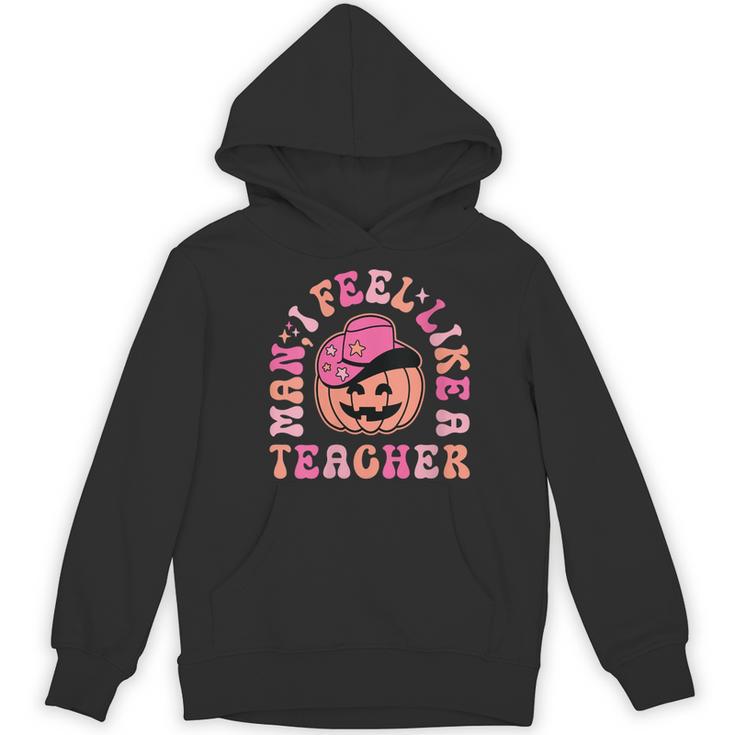 Man I Feel Like a Teacher Women Western Teacher Halloween Women's Hoodie, novelty gifts, funny gifts Man I Feel Like a Teacher Women Western Teacher Halloween Women's Hoodie, novelty gifts, funny gifts