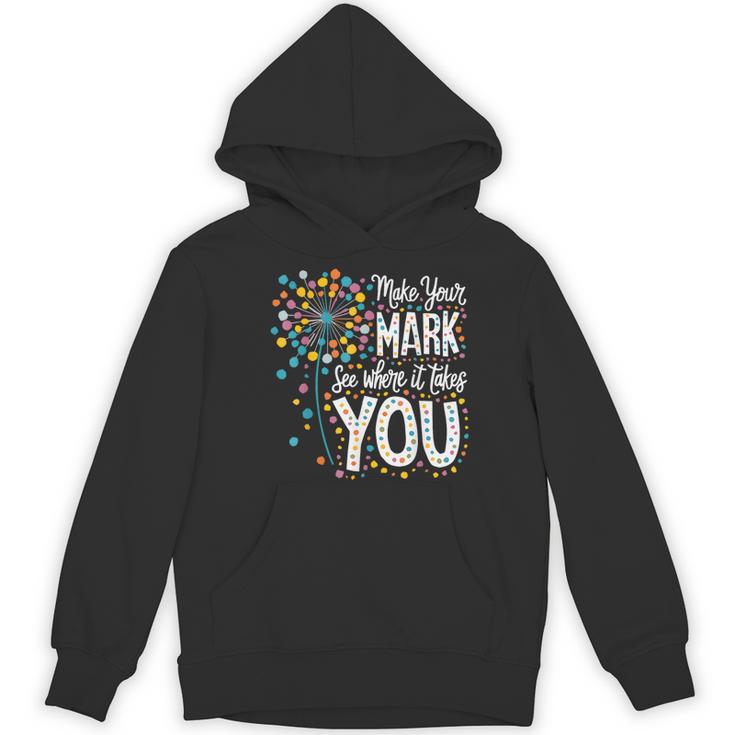 Make Your Mark Dandelion Happy Dot Day Shirts Teacher Kids Women's Hoodie, novelty gifts, funny gifts Make Your Mark Dandelion Happy Dot Day Shirts Teacher Kids Women's Hoodie, novelty gifts, funny gifts