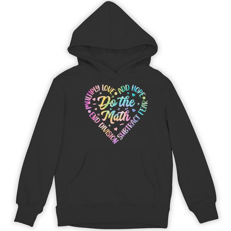 Do The Math Multiply Love Add Hope Math Teacher Tie Dye Women's Hoodie, novelty gifts, funny gifts Do The Math Multiply Love Add Hope Math Teacher Tie Dye Women's Hoodie, novelty gifts, funny gifts