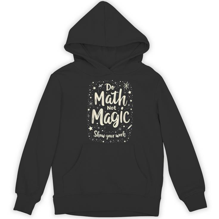 Do Math Not Magic Math Teacher Back To School Women's Hoodie, novelty gifts, funny gifts Do Math Not Magic Math Teacher Back To School Women's Hoodie, novelty gifts, funny gifts