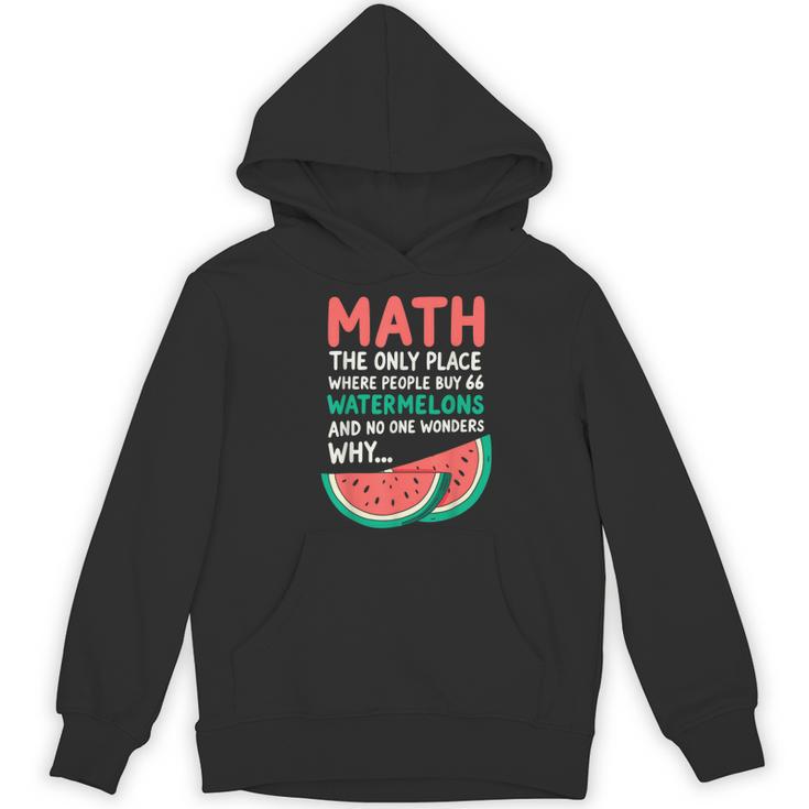 Math Only Place Where People Buy 66 Watermelons Teacher Joke Women's Hoodie, novelty gifts, funny gifts Math Only Place Where People Buy 66 Watermelons Teacher Joke Women's Hoodie, novelty gifts, funny gifts