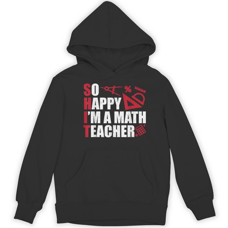Math Teacher School So Happy I'm A Math Teacher Women's Hoodie, novelty gifts, funny gifts