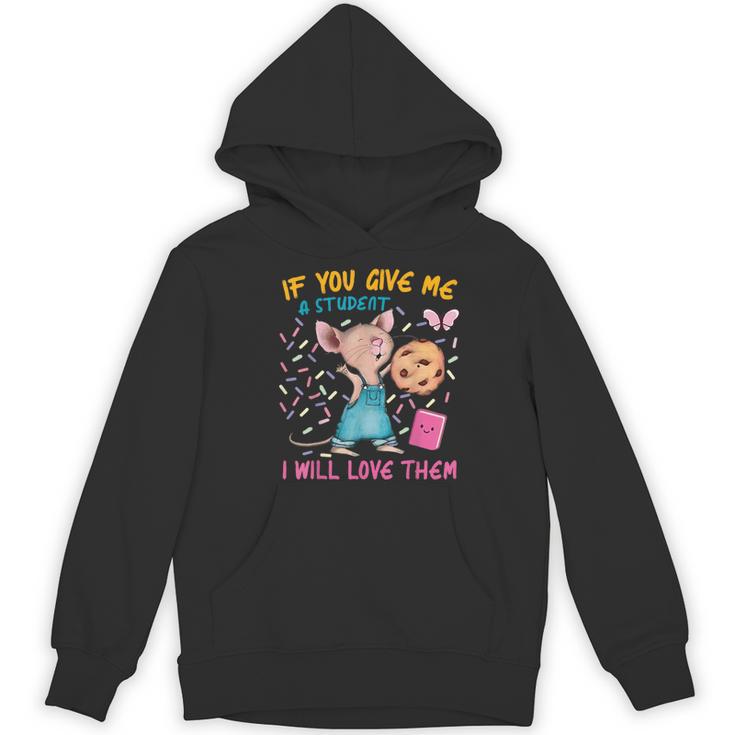 Mouse Teacher If You Give Me A Student I Will Love Them Women's Hoodie, novelty gifts, funny gifts