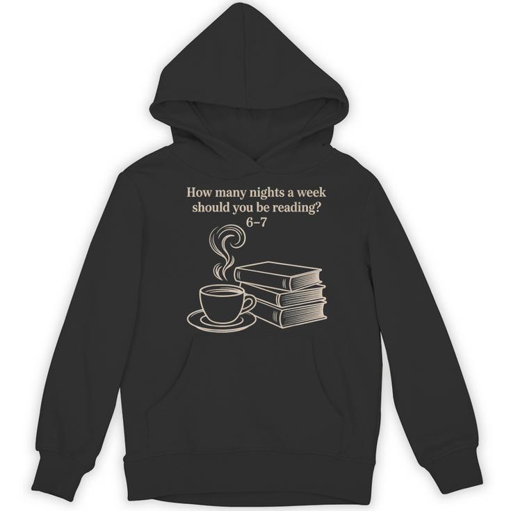 How Many Nights A Week Should You Be Reading 6-7 Teacher Fun Women's Hoodie, novelty gifts, funny gifts How Many Nights A Week Should You Be Reading 6-7 Teacher Fun Women's Hoodie, novelty gifts, funny gifts