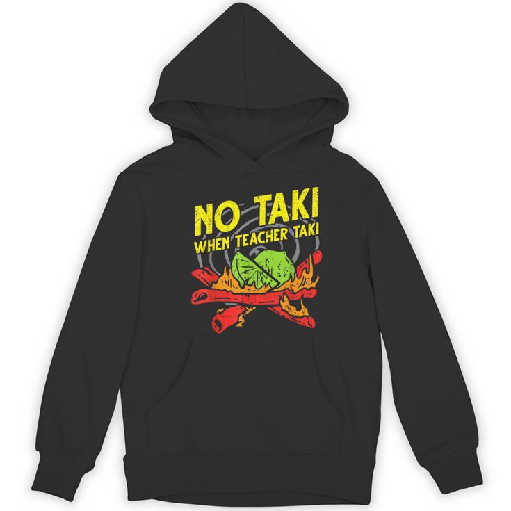No Taki When Teacher Taki Education Classroom Teacher For Men Women Girls Kids Women's Hoodie, novelty gifts, funny gifts