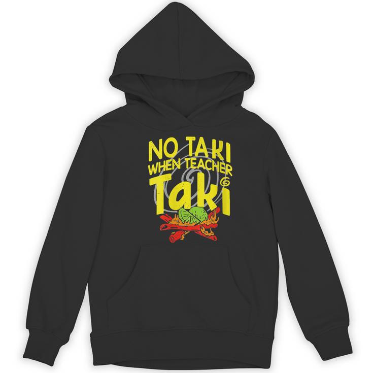 No Taki When Teacher Taki Education Classroom Teacher Women's Hoodie, novelty gifts, funny gifts No Taki When Teacher Taki Education Classroom Teacher Women's Hoodie, novelty gifts, funny gifts