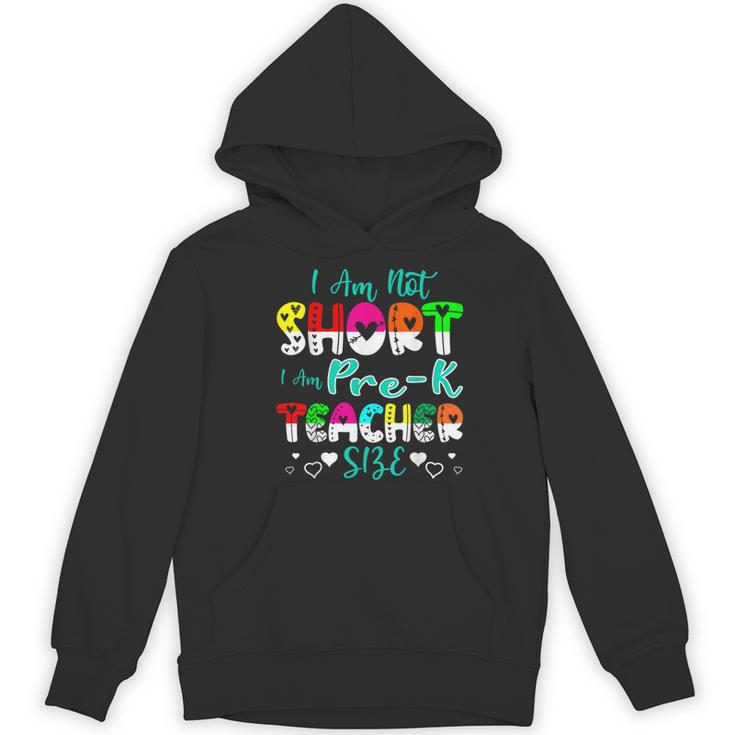 I Am Not Short I Am Pre-K Teacher Size Teacher For Men Women Kids Women's Hoodie, novelty gifts, funny gifts