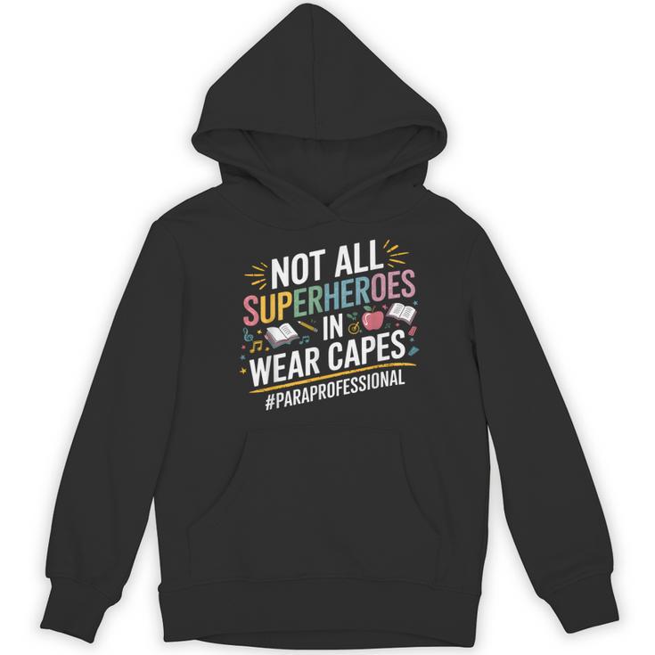 Not All Super Heroes Wear Capes Paraprofessional Teacher Women's Hoodie, novelty gifts, funny gifts Not All Super Heroes Wear Capes Paraprofessional Teacher Women's Hoodie, novelty gifts, funny gifts
