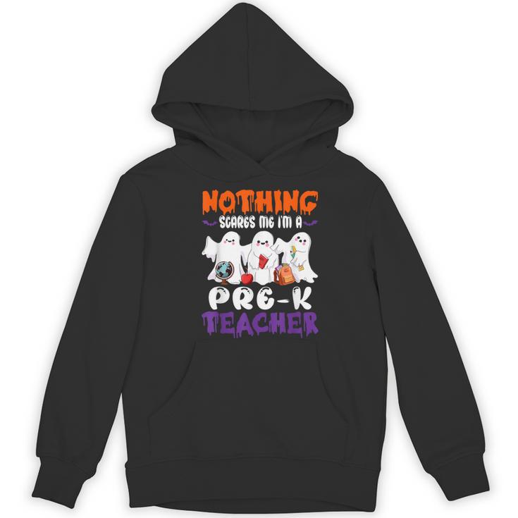Nothing Scares Me I'm A Pre-K Teacher Halloween Ghosts Women's Hoodie, novelty gifts, funny gifts