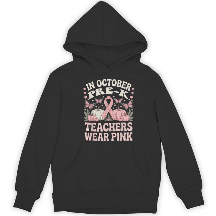In October Pre-K Teachers Wear Pink Ribbon Breast Cancer Women's Hoodie, novelty gifts, funny gifts