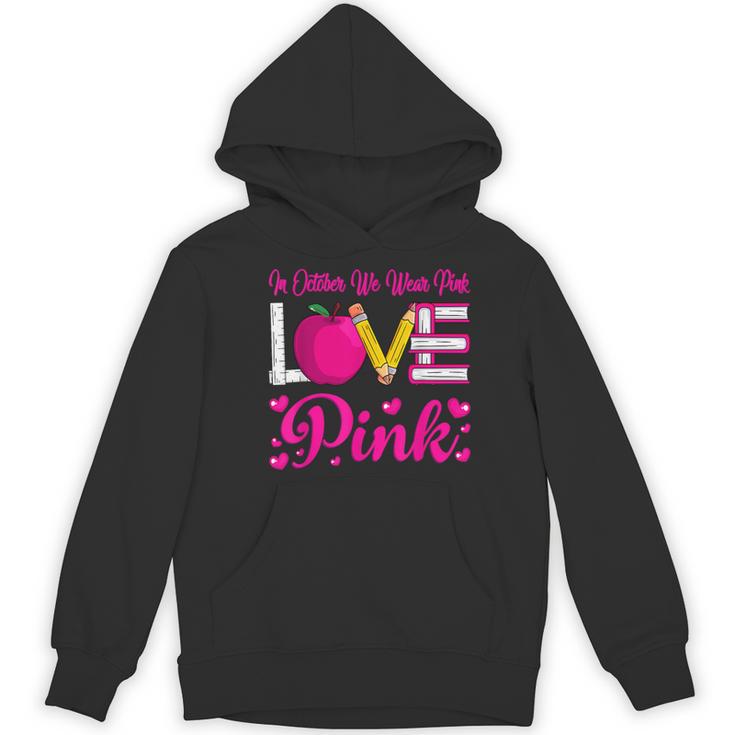 In October We Wear Pink Love Teacher Breast Cancer Awareness Women's Hoodie, novelty gifts, funny gifts In October We Wear Pink Love Teacher Breast Cancer Awareness Women's Hoodie, novelty gifts, funny gifts
