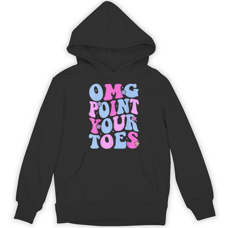 OMG Point Your Toes Dancing Teacher Tap Dancer Dance For Men Women Kids Women's Hoodie, novelty gifts, funny gifts