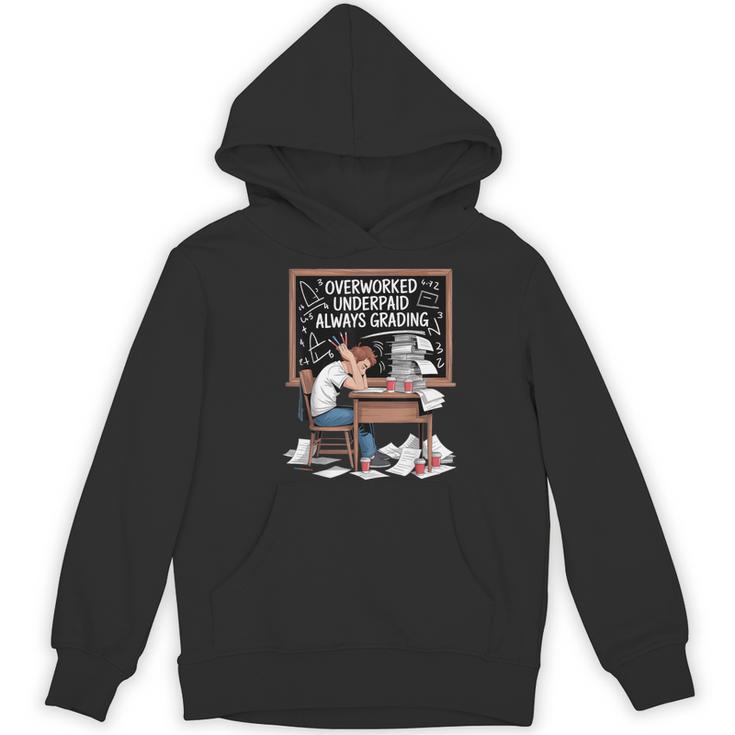 Overworked Underpaid Always Grading Teacher Women's Hoodie, novelty gifts, funny gifts