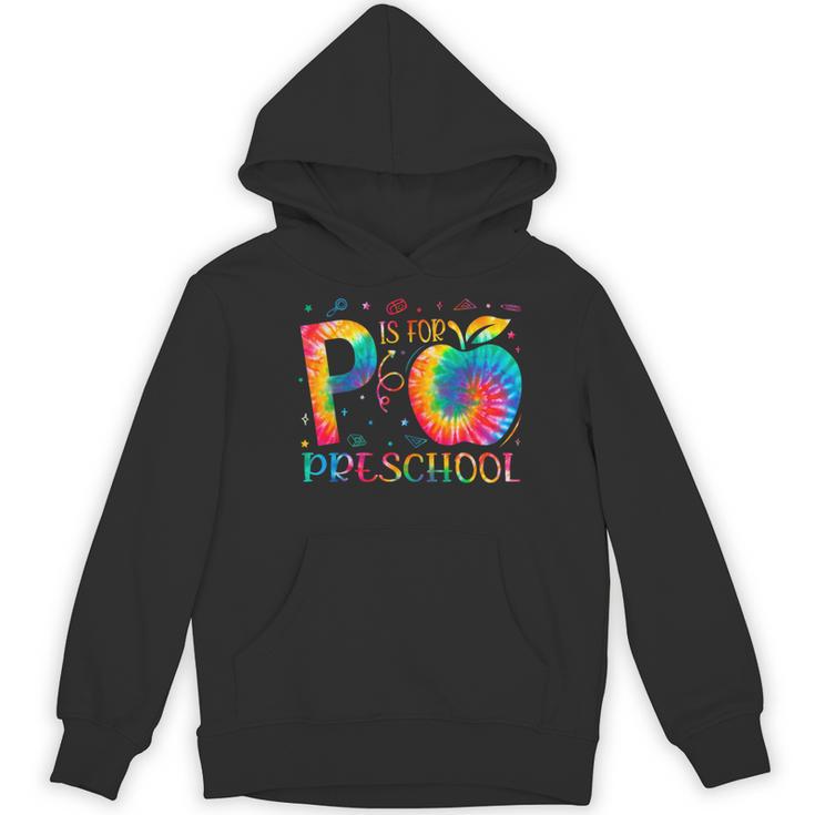 P Is For Preschool Tie Dye Back To School Teacher Men Women Girls Kids Women's Hoodie, novelty gifts, funny gifts P Is For Preschool Tie Dye Back To School Teacher Men Women Girls Kids Women's Hoodie, novelty gifts, funny gifts