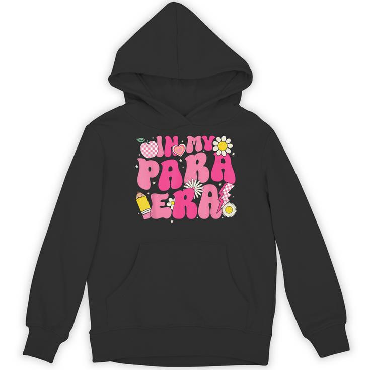 In My Para Era Teacher Back To School First Day Of School Women's Hoodie, novelty gifts, funny gifts In My Para Era Teacher Back To School First Day Of School Women's Hoodie, novelty gifts, funny gifts