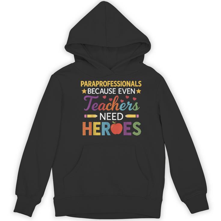 Paraprofessionals Because Even Teachers Need Heroes Women's Hoodie, novelty gifts, funny gifts Paraprofessionals Because Even Teachers Need Heroes Women's Hoodie, novelty gifts, funny gifts