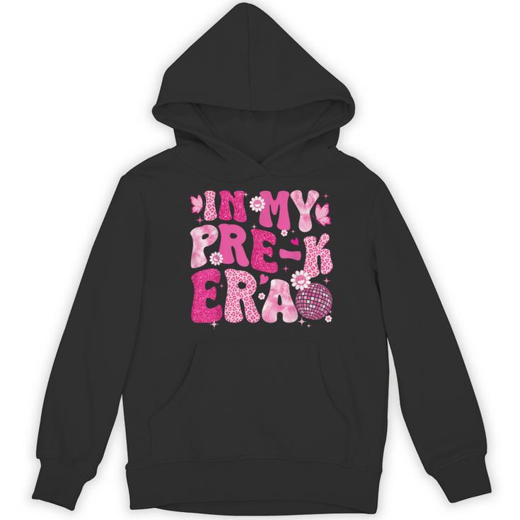 In My Pre-K Era Teachers Women Back To School Kids Girls Women's Hoodie, novelty gifts, funny gifts In My Pre-K Era Teachers Women Back To School Kids Girls Women's Hoodie, novelty gifts, funny gifts