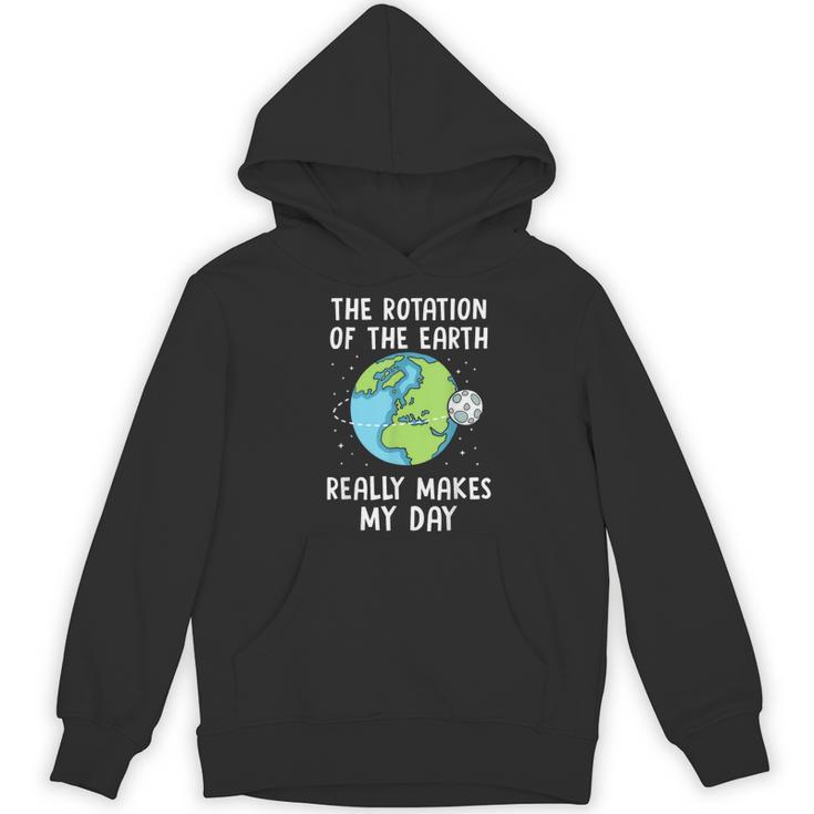 Rotation Of The Earth Makes My Day Science Teacher Earth Day Women's Hoodie, novelty gifts, funny gifts