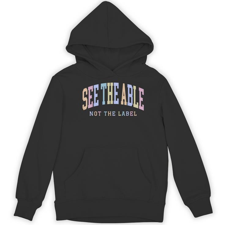 See The Able Not The Label Sped Ed Special Education Teacher Women's Hoodie, novelty gifts, funny gifts