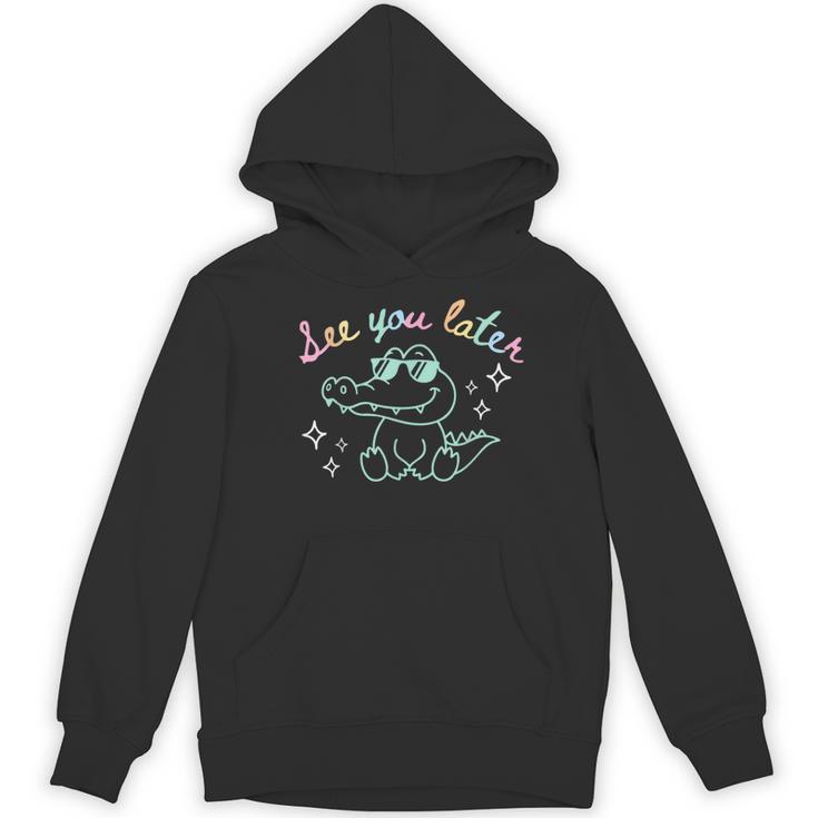 See You Later End Of School Alligator Teacher Appreciation Women's Hoodie, novelty gifts, funny gifts See You Later End Of School Alligator Teacher Appreciation Women's Hoodie, novelty gifts, funny gifts
