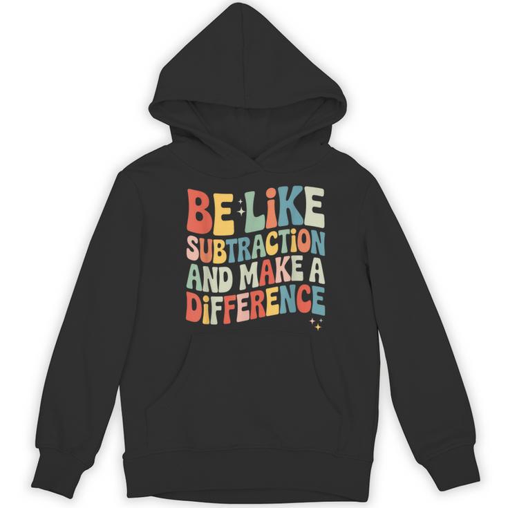 Be Like Subtraction And Make A Difference Math Teacher Women Women's Hoodie, novelty gifts, funny gifts