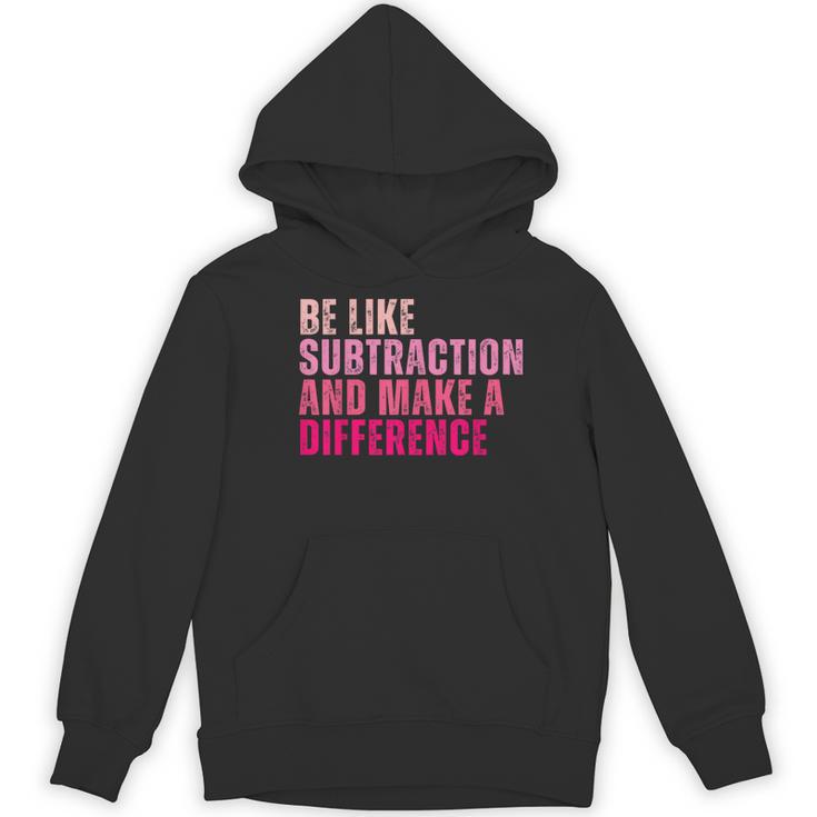Be Like Subtraction And Make A Difference Math Teacher Women's Hoodie, novelty gifts, funny gifts