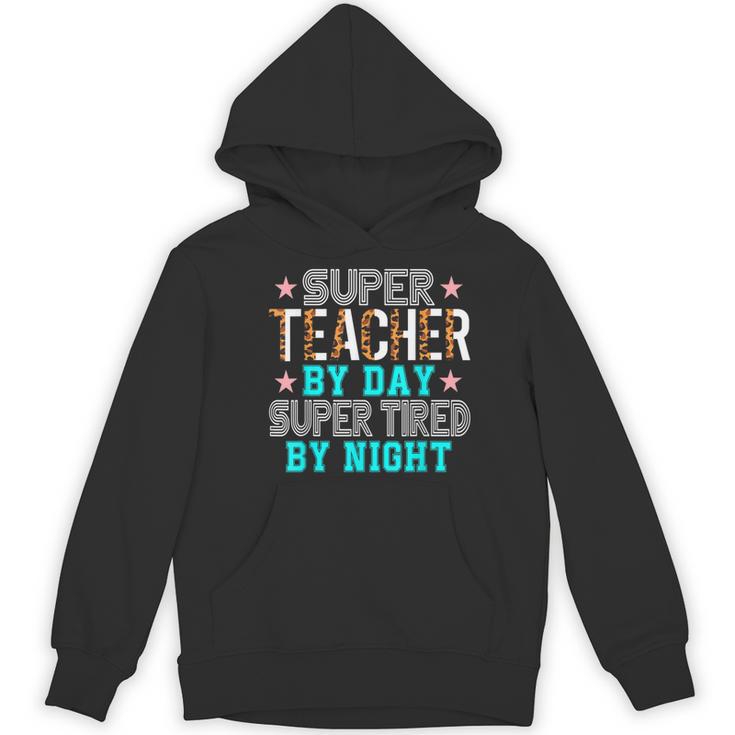 Super Teacher By Day Super Tired By Night Superhero Teacher Men Women Women's Hoodie, novelty gifts, funny gifts