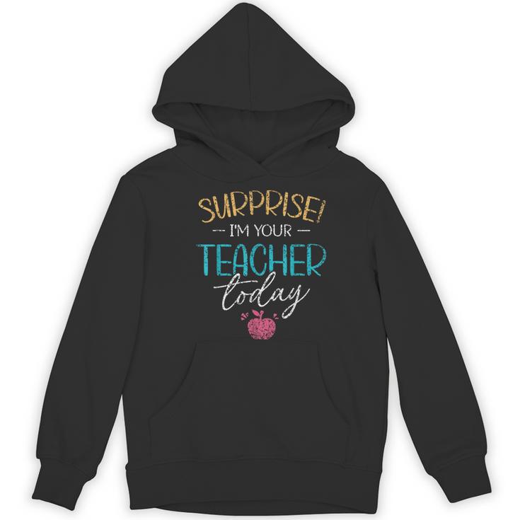 Surprise I'm Your Teacher Today Women Substitute Teacher Women's Hoodie, novelty gifts, funny gifts Surprise I'm Your Teacher Today Women Substitute Teacher Women's Hoodie, novelty gifts, funny gifts